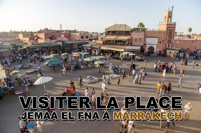 Visiter la place Jemaa El Fna à Marrakech