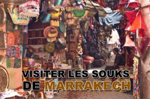 Lire la suite à propos de l’article Visiter les souks de Marrakech, lieu incontournable !
