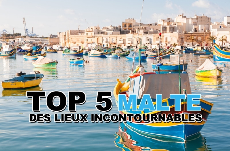 Top 5 des lieux incontournables à Malte