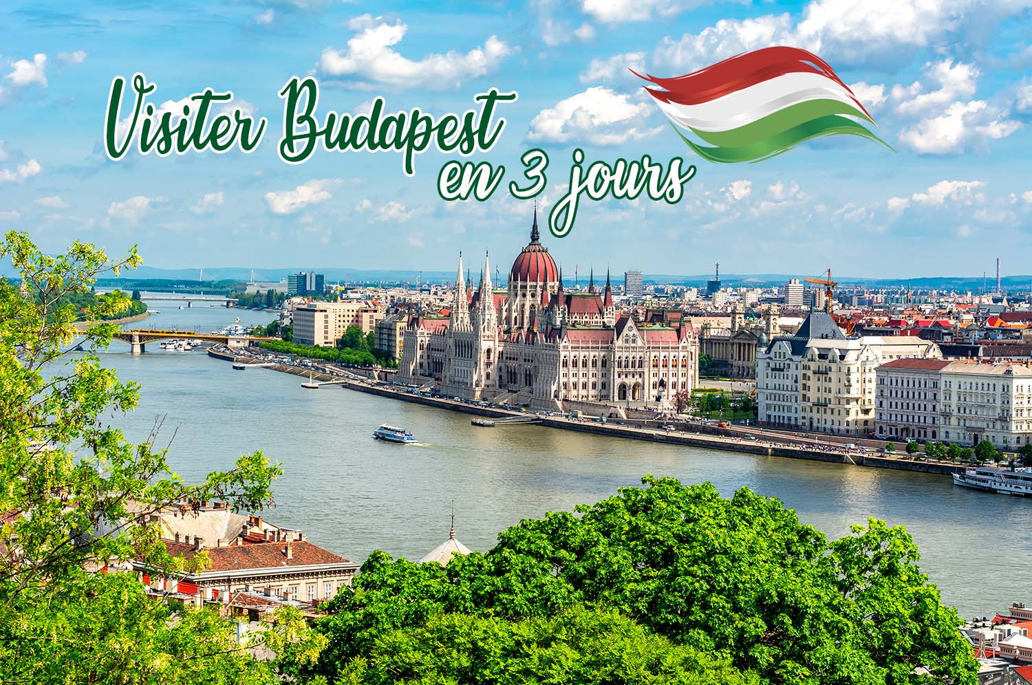 Visiter Budapest en 3 jours