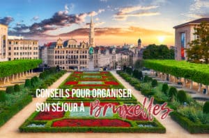 Lire la suite à propos de l’article Les conseils pour organiser votre séjour à Bruxelles