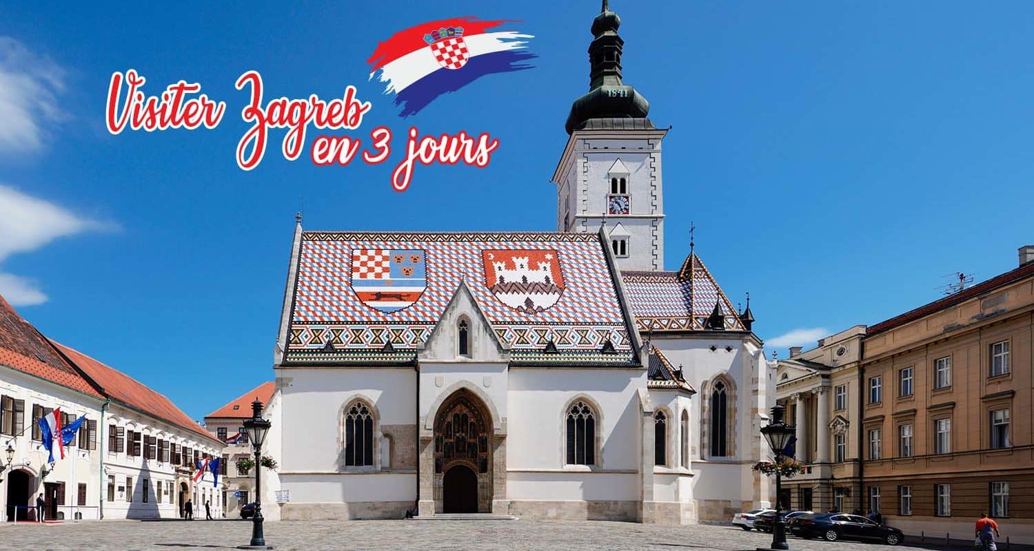 Visiter Zagreb en 3 jours