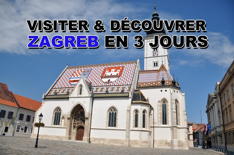Visiter Zagreb en 3 jours