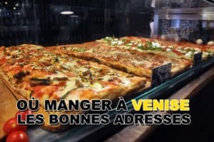 Lire la suite à propos de l’article Bonnes adresses où manger à Venise