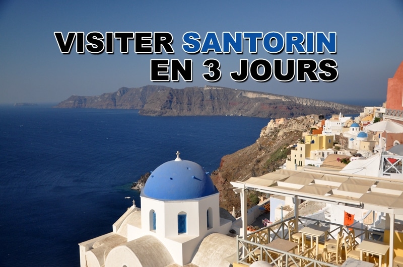 Visiter Santorin en 3 jours