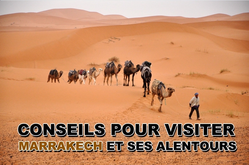 Conseils pour visiter Marrakech et ses alentours