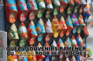 Lire la suite à propos de l’article Quels types de souvenirs à ramener du Maroc ?