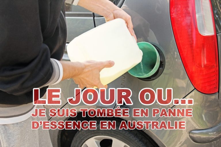 Je suis tombée en panne d'essence en Australie