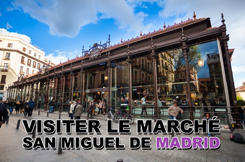 Visiter le marché San Miguel à Madrid