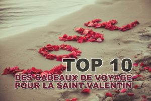 Lire la suite à propos de l’article Top 10 des cadeaux de voyage pour la Saint Valentin