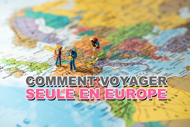 You are currently viewing Comment voyager seule en Europe