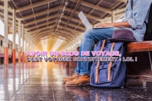 Lire la suite à propos de l’article Avoir un blog de voyage, c’est voyager gratuit : LOL