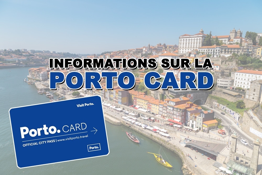 You are currently viewing Toutes les informations sur la Porto Card