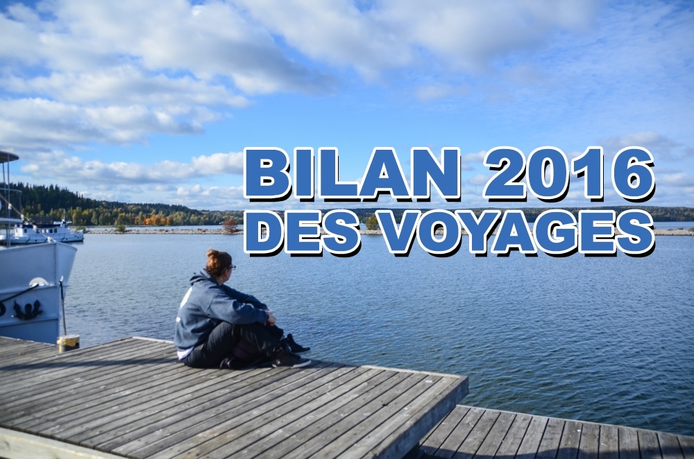 You are currently viewing Bilan 2016 des voyages et du blogging