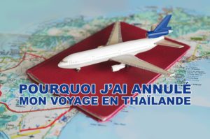 Lire la suite à propos de l’article Pourquoi j’ai annulé mon voyage en Thaïlande