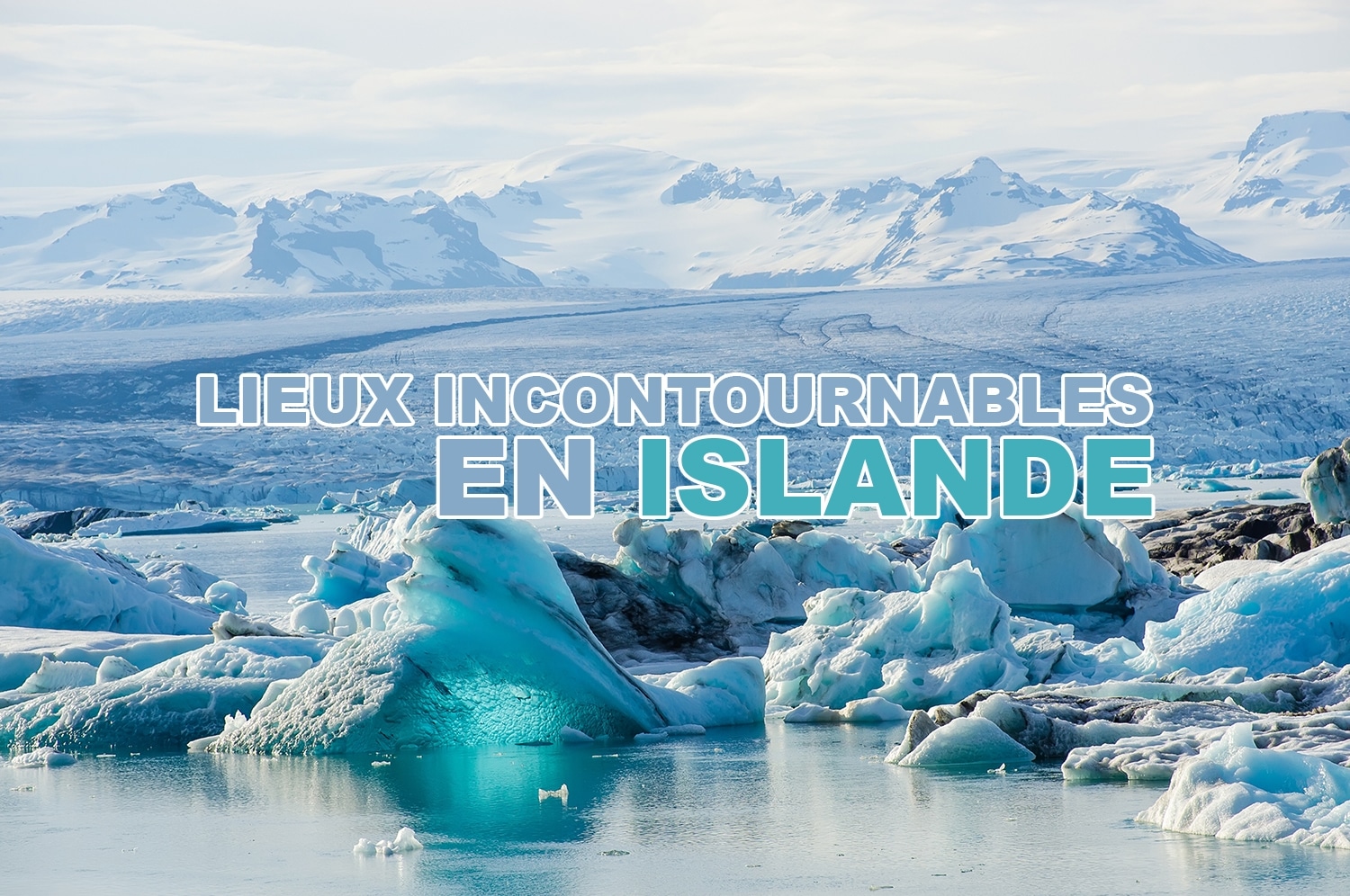 TOP 5 des lieux incontournables en Islande