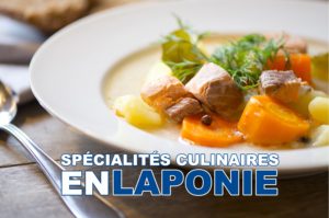 Lire la suite à propos de l’article Découvrez les spécialités culinaires en Laponie