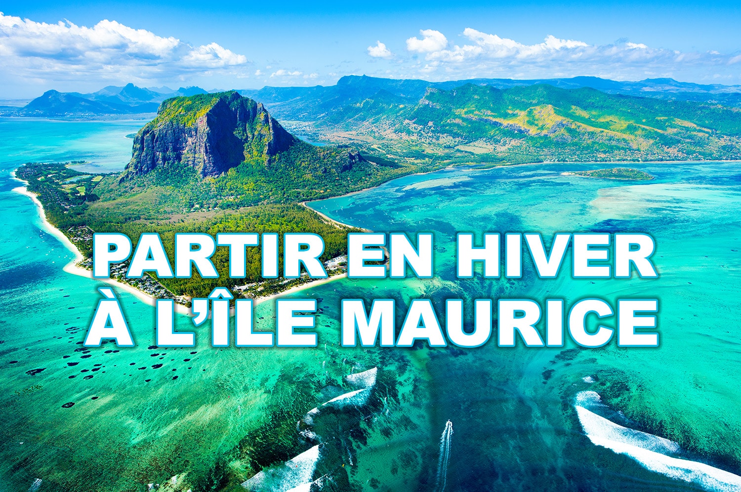 Les bonnes raisons de partir à l’île Maurice en hiver