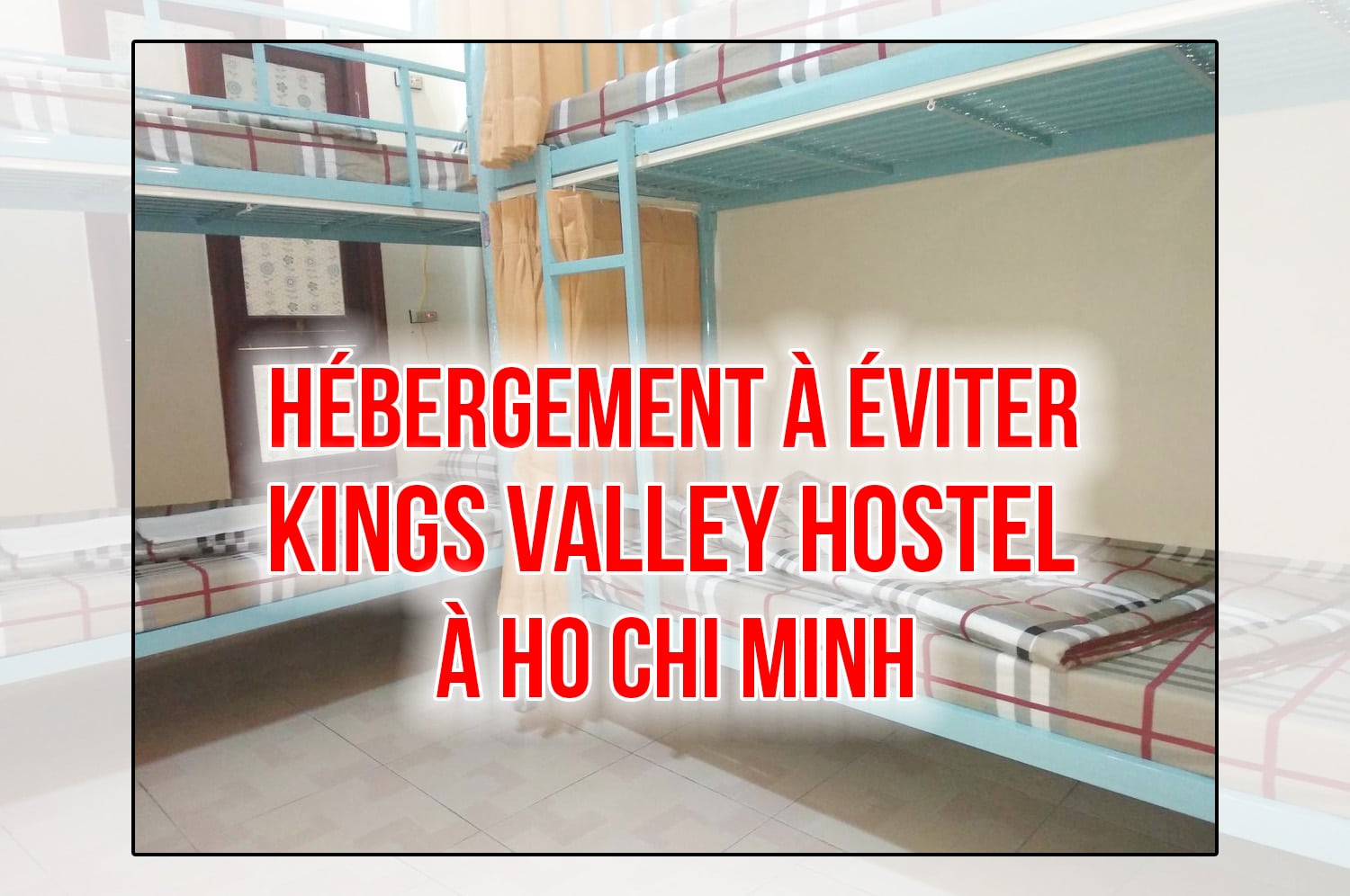 You are currently viewing Horrible histoire au Kings Valleys Hostel à Ho Chi Minh
