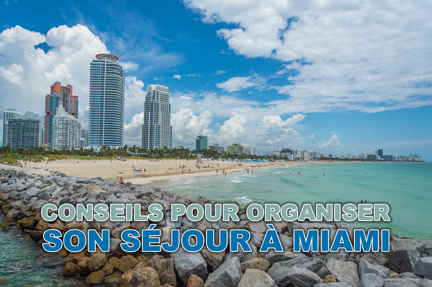 You are currently viewing Conseils pour organiser son séjour à Miami