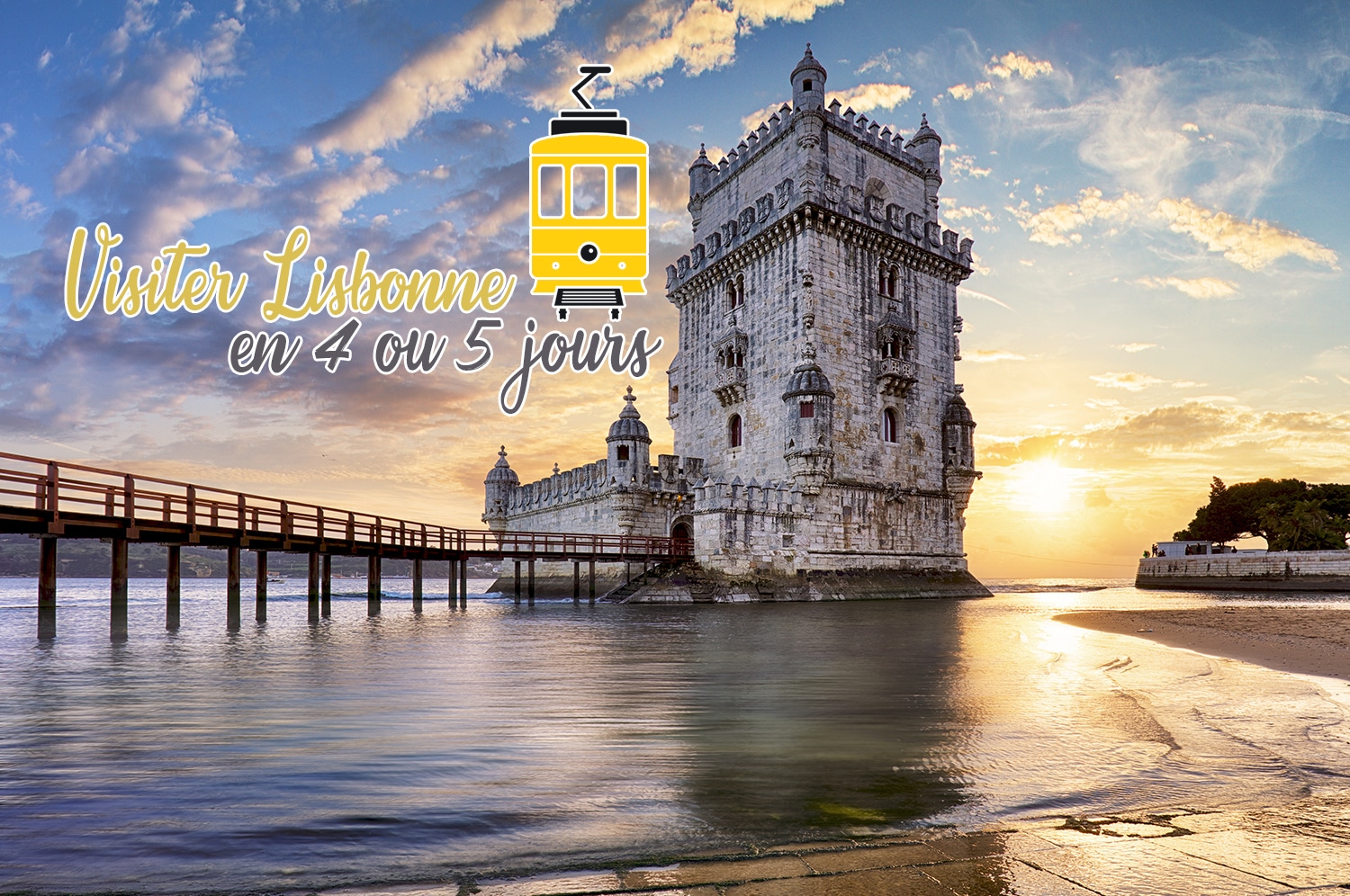 Conseils pour visiter Lisbonne en 4 ou 5 jours