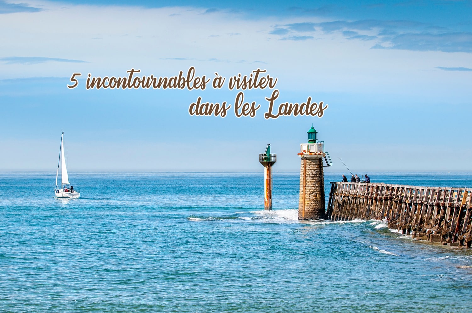 You are currently viewing Les 5 lieux incontournables à visiter dans les Landes