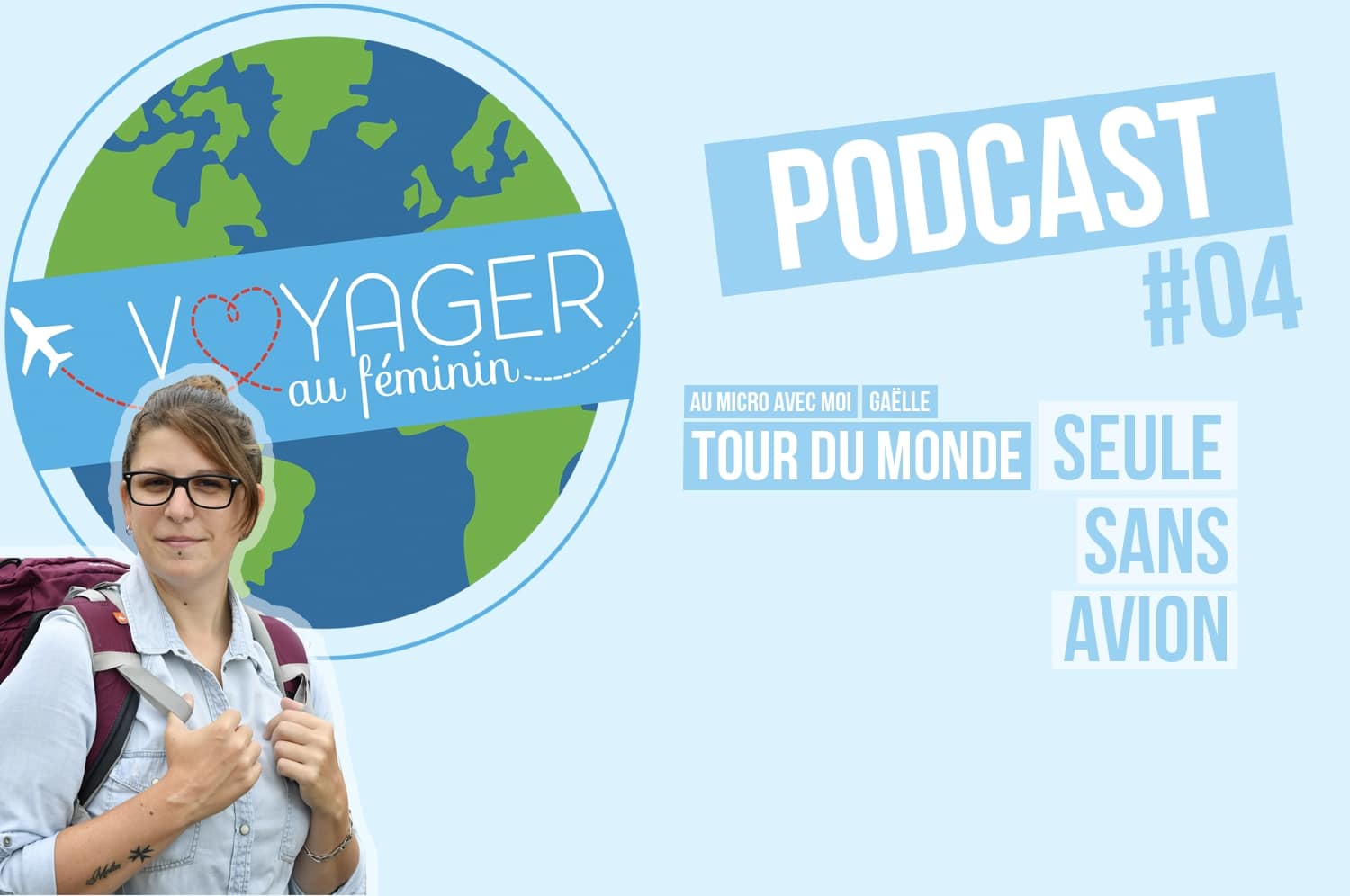 You are currently viewing Podcast – Tour du monde seule sans prendre l’avion avec Gaëlle