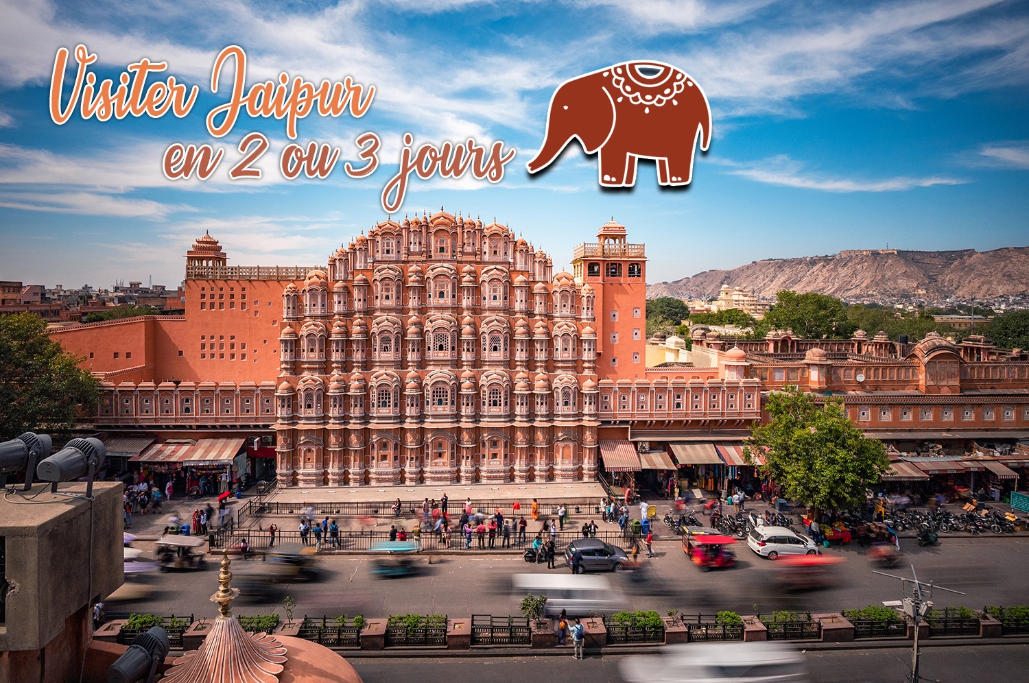 You are currently viewing Conseils pour visiter Jaipur en 2 ou 3 jours