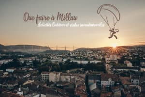 Lire la suite à propos de l’article Que faire à Millau : les visites et les activités outdoor en Aveyron