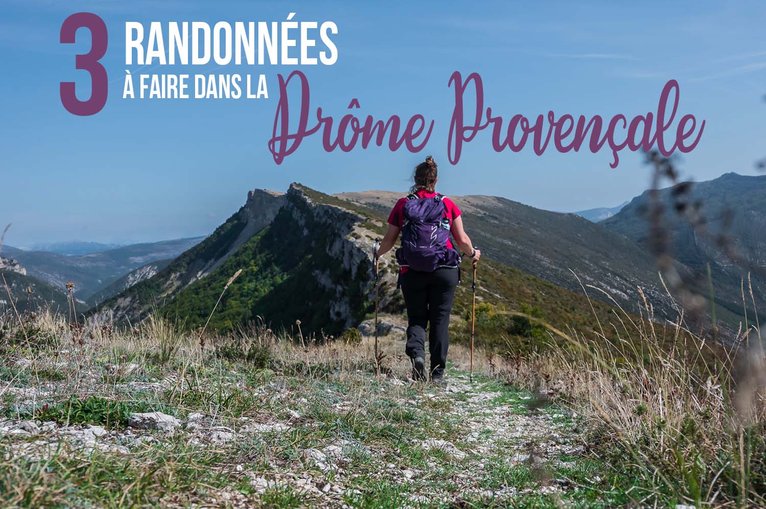 You are currently viewing 3 randonnées à faire dans la Drôme Provençale