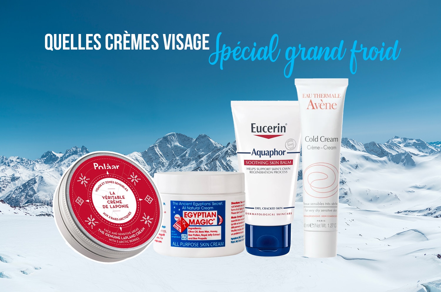 Quelles crèmes visage spécial grand froid pour la Laponie ? 