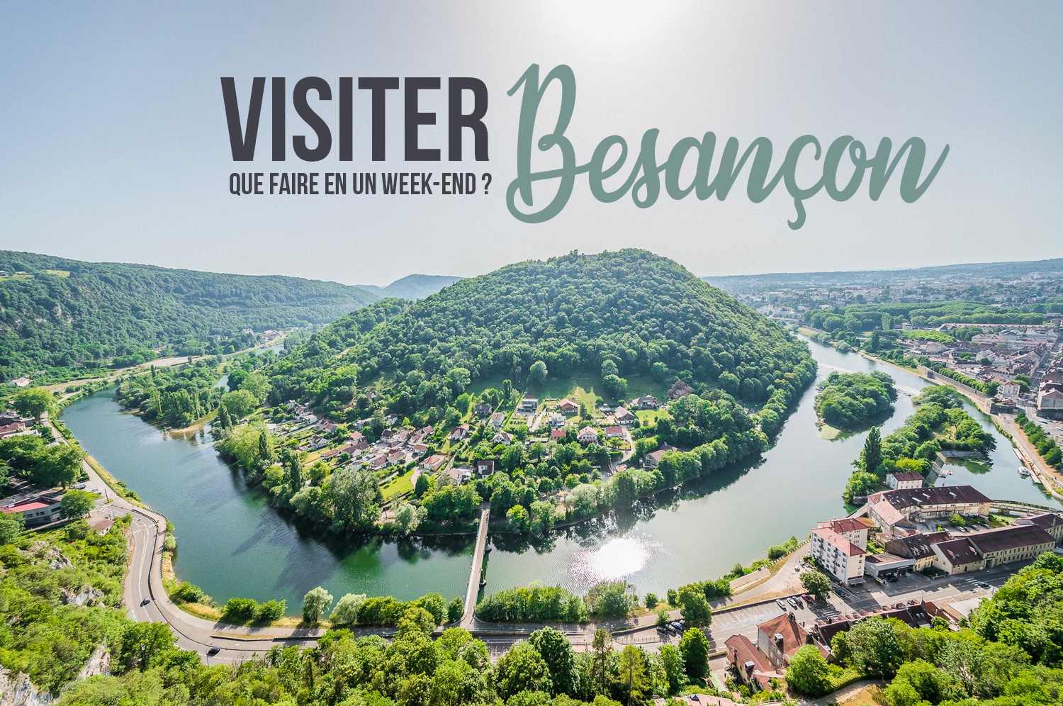 You are currently viewing Visiter Besançon – Que faire en un week-end ?