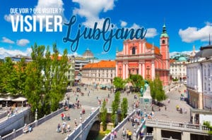 Lire la suite à propos de l’article Visiter Ljubljana en 3 ou 4 jours