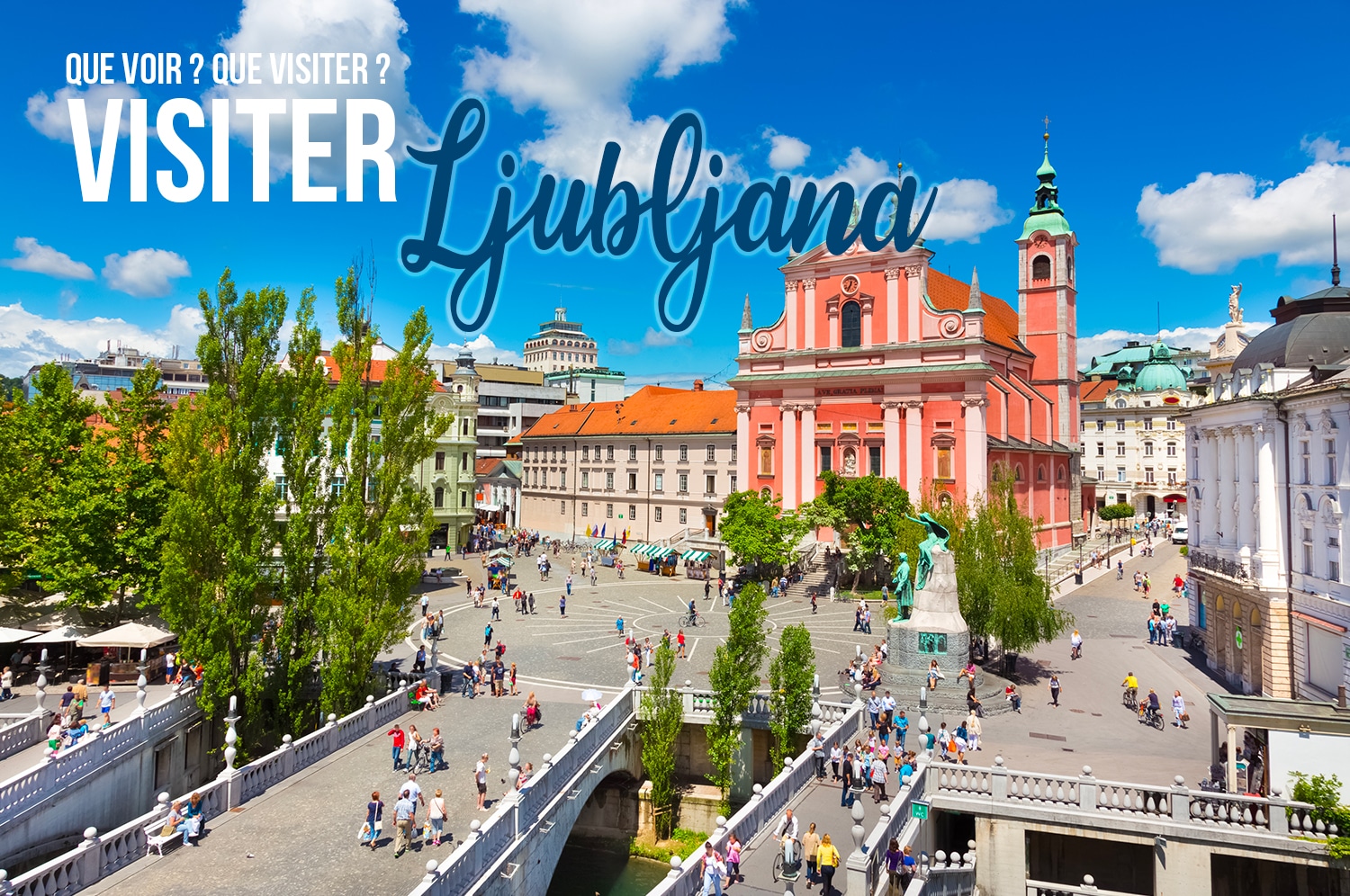 You are currently viewing Visiter Ljubljana en 1, 2 ou 3 jours : Que faire ?