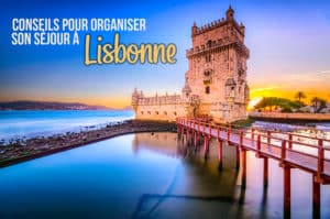 Lire la suite à propos de l’article Conseils pour organiser son séjour à Lisbonne