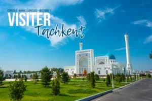 Lire la suite à propos de l’article Conseils pour visiter Tachkent en 2, 3, 4, 5 ou 6 jours