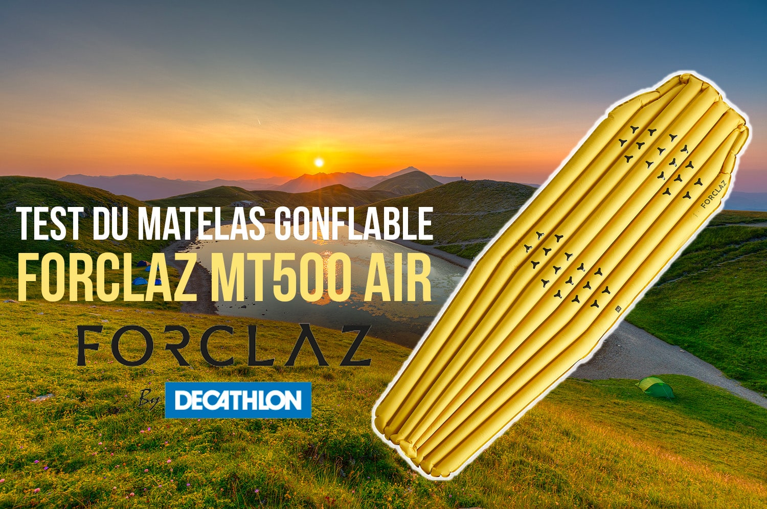 You are currently viewing Test du matelas gonflable Forclaz MT500 Air