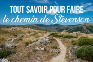 Lire la suite à propos de l’article Comment préparer le chemin de Stevenson